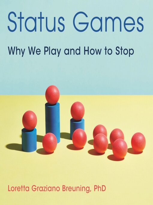 Title details for Status Games by Loretta Graziano Breuning - Available